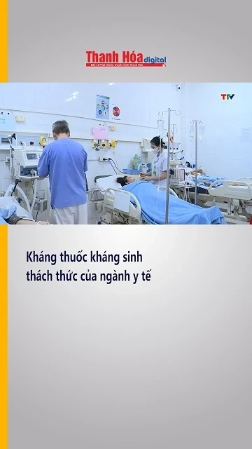 Kháng thuốc kháng sinh – thách thức của ngành y tế