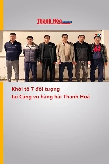 Khởi tố 7 đối tượng tại Cảng vụ hàng hải Thanh Hoá