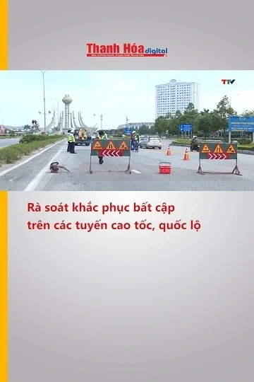 Rà soát khắc phục bất cập trên các tuyến cao tốc, quốc lộ
