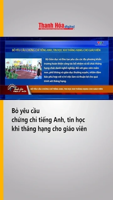 Bỏ yêu cầu chứng chỉ tiếng Anh, tin học khi thăng hạng cho giáo viên