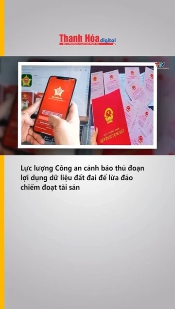 Công an cảnh báo thủ đoạn lợi dụng dữ liệu đất đai để lừa đảo chiếm đoạt tài sản