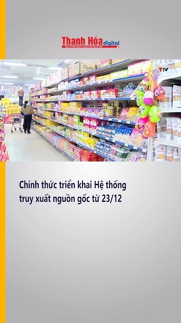 Chính thức triển khai Hệ thống truy xuất nguồn gốc từ 23/12