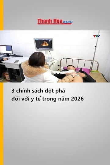 3 chính sách đột phá đối với y tế trong năm 2026