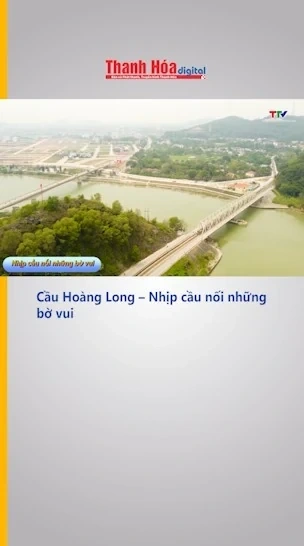 Cầu Hoàng Long - Nhịp cầu nối những bờ vui