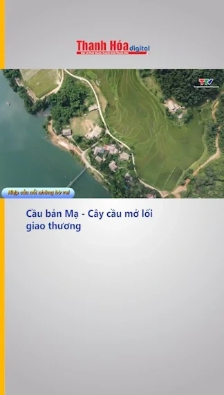 Cầu bản Mạ - Cây cầu mở lối giao thương