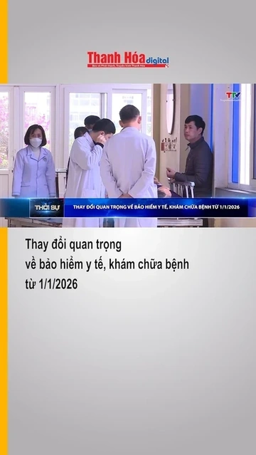 Thay đổi quan trọng về bảo hiểm y tế, khám chữa bệnh từ 1/1/2026
