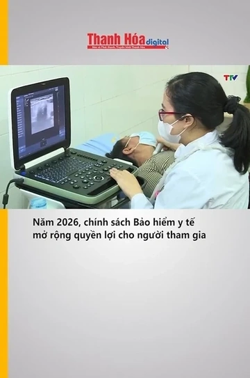 Năm 2026, chính sách Bảo hiểm y tế mở rộng quyền lợi cho người tham gia