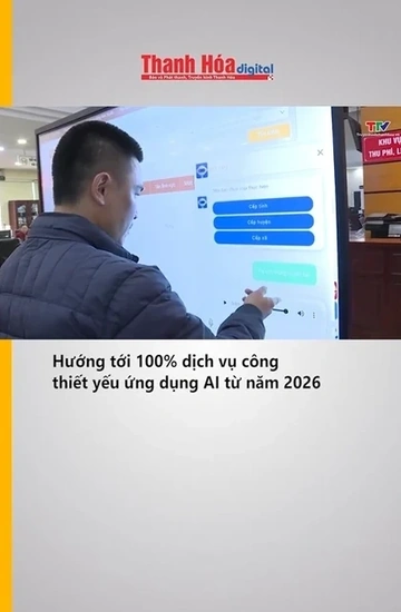 Hướng tới 100% dịch vụ công thiết yếu ứng dụng AI từ năm 2026