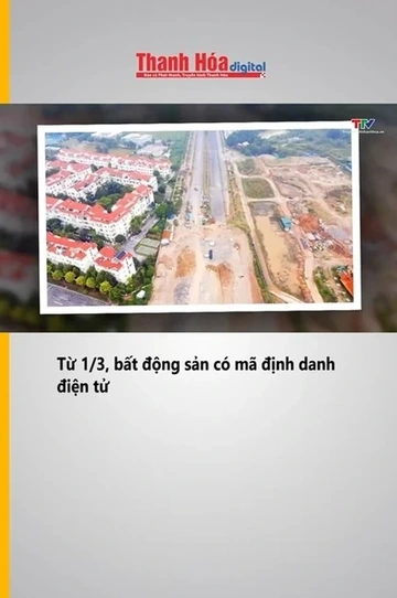 Từ 1/3, bất động sản có mã định danh điện tử