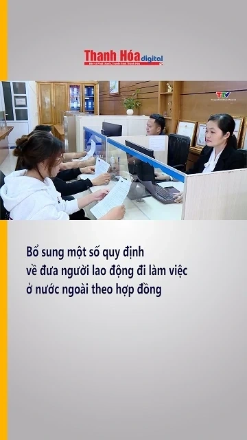 Bổ sung một số quy định về đưa người lao động đi làm việc ở nước ngoài theo hợp đồng
