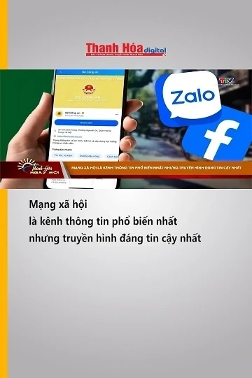 Mạng xã hội là kênh thông tin phổ biến nhất nhưng truyền hình đáng tin cậy nhất