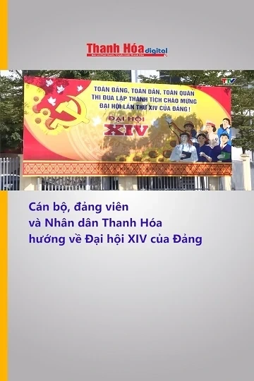 Cán bộ, đảng viên và Nhân dân Thanh Hóa hướng về Đại hội XIV của Đảng