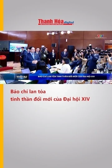 Báo chí lan tỏa tinh thần đổi mới của Đại hội XIV