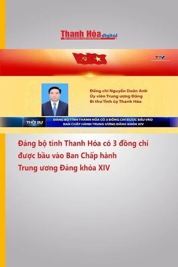 Đảng bộ tỉnh Thanh Hóa có 3 đồng chí được bầu vào Ban Chấp hành Trung ương Đảng khóa XIV