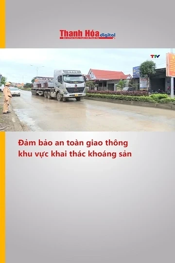 Đảm bảo an toàn giao thông khu vực khai thác khoáng sản
