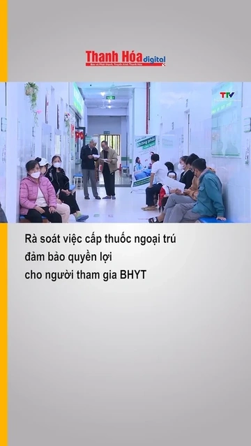 Rà soát việc cấp thuốc ngoại trú đảm bảo quyền lợi cho người tham gia bảo hiểm y tế