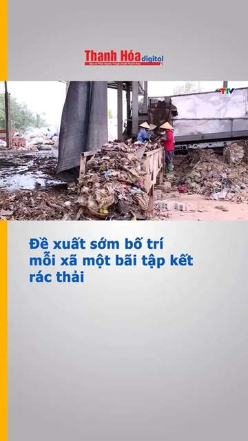 Đề xuất sớm bố trí mỗi xã một bãi tập kết rác thải