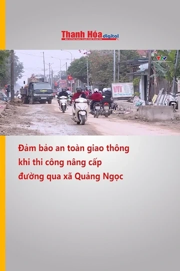 Đảm bảo an toàn giao thông khi thi công nâng cấp đường qua xã Quảng Ngọc