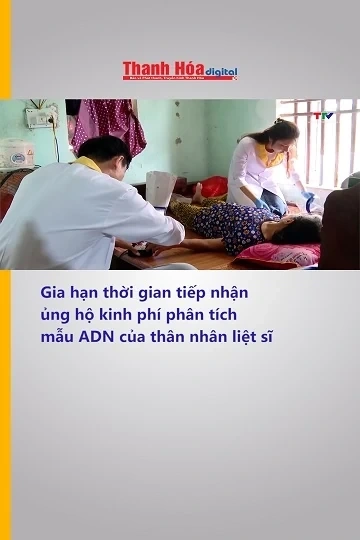 Gia hạn thời gian tiếp nhận ủng hộ kinh phí phân tích mẫu ADN của thân nhân liệt sĩ
