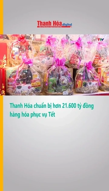 Thanh Hóa chuẩn bị hơn 21.600 tỷ đồng hàng hóa phục vụ Tết