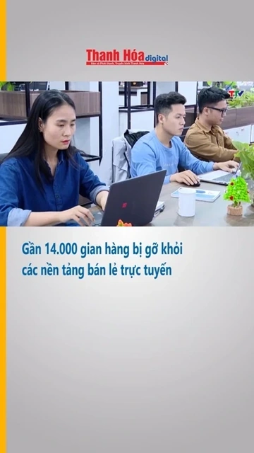 Gần 14.000 gian hàng bị gỡ khỏi các nền tảng bán lẻ trực tuyến