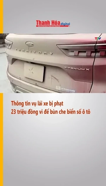 Thông tin vụ lái xe bị phạt 23 triệu đồng vì để bùn che biển số ô tô