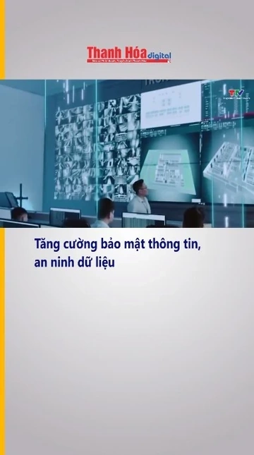Tăng cường bảo mật thông tin, an ninh dữ liệu