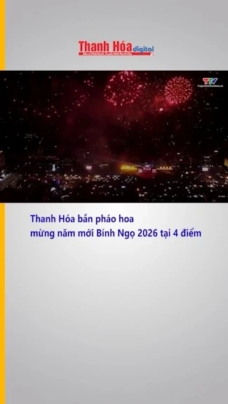 Thanh Hóa bắn pháo hoa mừng năm mới Bính Ngọ 2026 tại 4 điểm