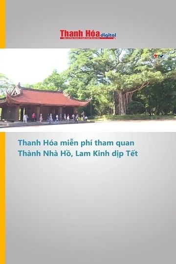 Thanh Hóa miễn phí tham quan Thành Nhà Hồ, Lam Kinh dịp Tết