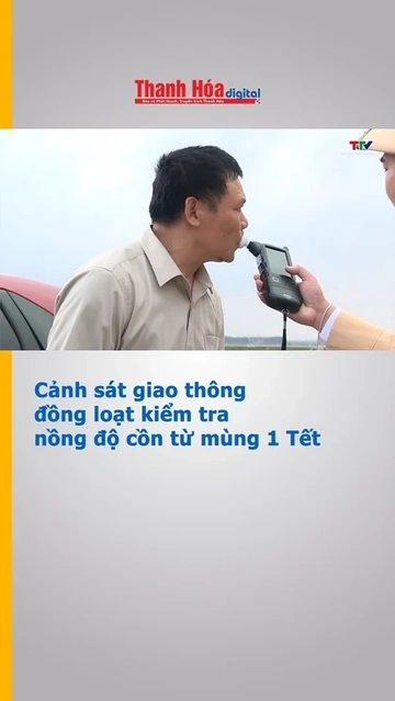 Cảnh sát giao thông đồng loạt kiểm tra nồng độ cồn từ mùng 1 Tết