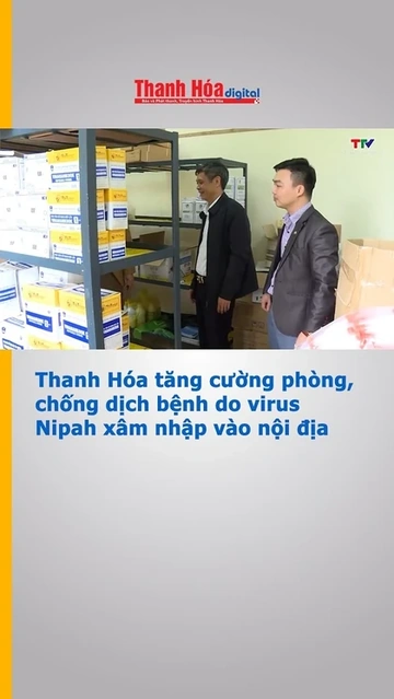 Thanh Hóa tăng cường phòng, chống dịch bệnh do virus Nipah xâm nhập vào nội địa