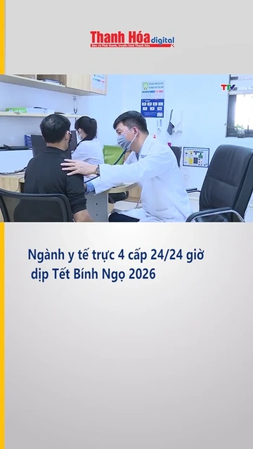 Ngành y tế trực 4 cấp 24.24 giờ dịp Tết Bính Ngọ 2026