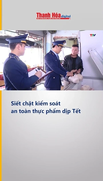 Siết chặt kiểm soát an toàn thực phẩm dịp Tết