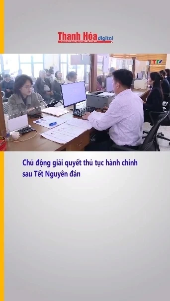 Chủ động giải quyết thủ tục hành chính sau Tết Nguyên đán