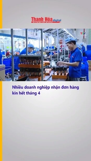 Nhiều doanh nghiệp nhận đơn hàng kín hết tháng 4