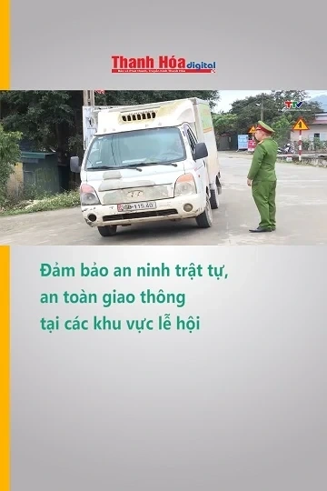 Đảm bảo an ninh trật, tự an toàn giao thông tại các khu vực lễ hội