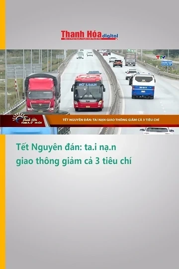Tết Nguyên đán: tai nạn giao thông giảm cả 3 tiêu chí