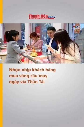 Nhộn nhịp khách hàng mua vàng cầu may ngày vía Thần Tài