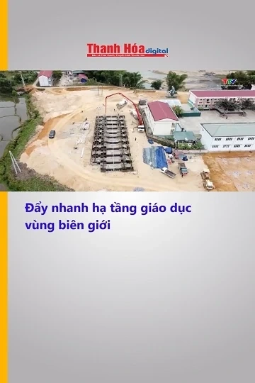Đẩy nhanh hạ tầng giáo dục vùng biên giới