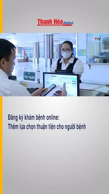 Đăng ký khám bệnh online: Thêm lựa chọn thuận tiện cho người bệnh