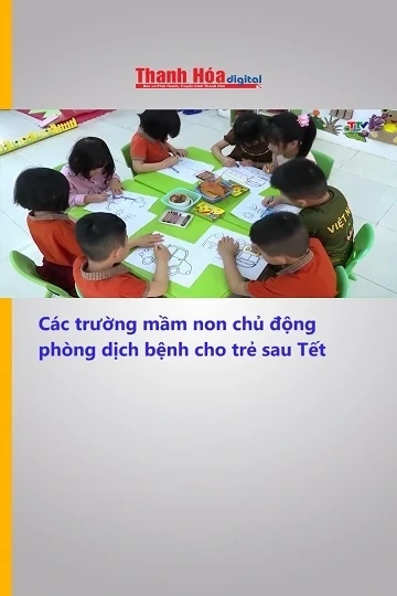 Các trường mầm non chủ động phòng dịch bệnh cho trẻ sau Tết