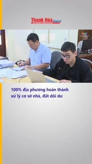 100% địa phương hoàn thành xử lý cơ sở nhà, đất dôi dư