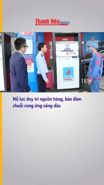 Nỗ lực duy trì nguồn hàng, bảo đảm chuỗi cung ứng xăng dầu