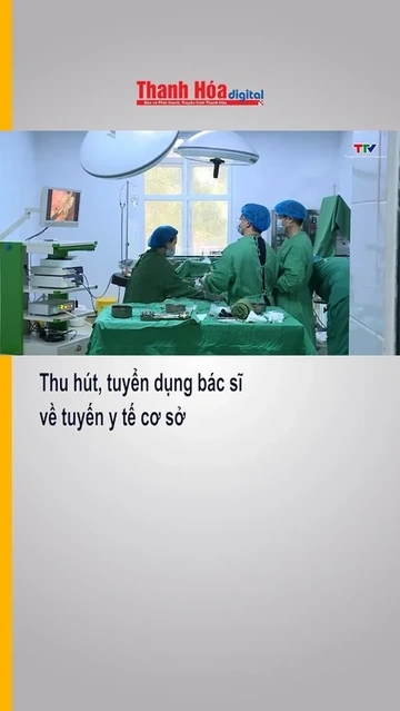 Thu hút, tuyển dụng bác sĩ về tuyến y tế cơ sở