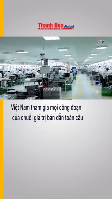 Việt Nam tham gia mọi công đoạn của chuỗi giá trị bán dẫn toàn cầu