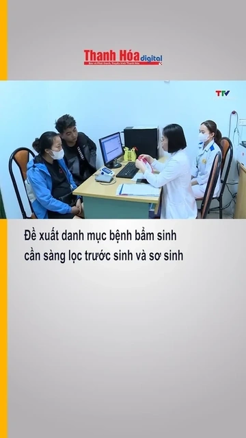 Đề xuất danh mục bệnh bẩm sinh cần sàng lọc trước sinh và sơ sinh