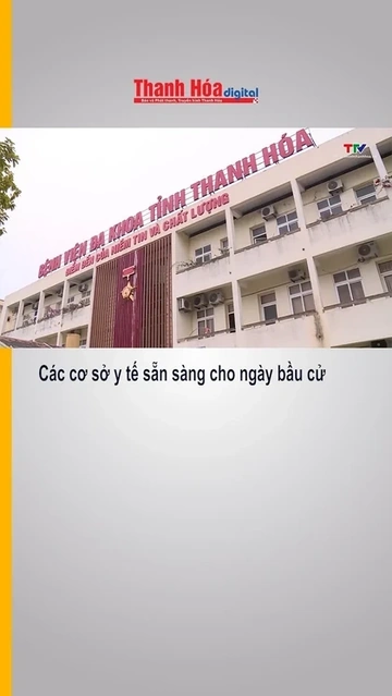 Thanh Hóa: Các cơ sở y tế sẵn sàng cho ngày bầu cử