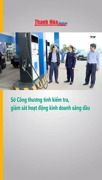 Sở Công thương tỉnh kiểm tra, giám sát hoạt động kinh doanh xăng dầu