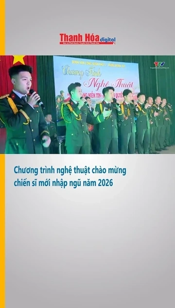 Chương trình nghệ thuật chào mừng chiến sĩ mới nhập ngũ năm 2026