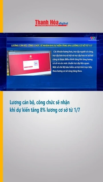 Lương cán bộ, công chức sẽ nhận khi dự kiến tăng 8% lương cơ sở từ 1/7